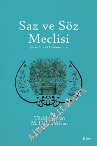 Saz ve Söz Meclisi: Şiir ve Musıki Medeniyetimiz -        2019