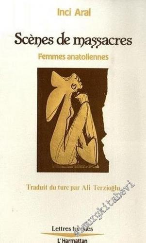 Scenes de Massacres: Femmes Anatoliennes -