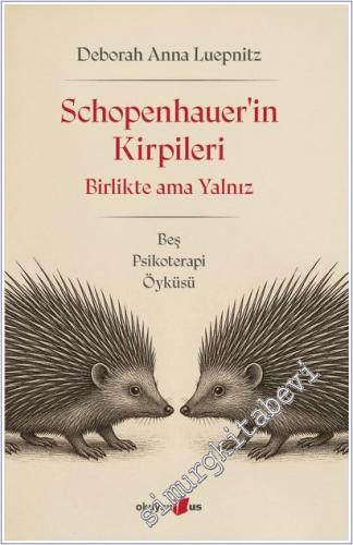 Schopenhauer'in Kirpileri: Birlikte Ama Yalnız -        2025