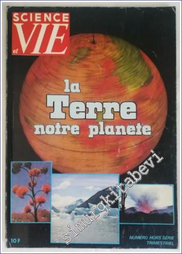 Science et Vie - Hors Série Trimestriel No 120 : La Terre Notre Planète - 120      Décembre 1977