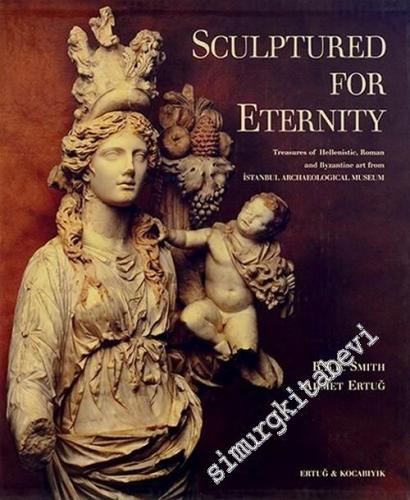 Sculptured for Eternity: Treasures of Hellenistic, Roman and Byzantine