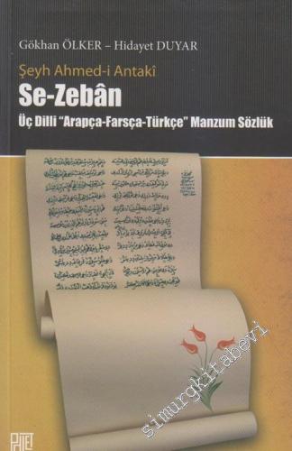 Se-Zeban: Üç Dilli Arapça, Farsça, Türkçe Manzum Sözlük