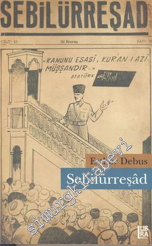 Sebilürreşad: Kemalizm Öncesi ve Sonrası Dönemdeki İslamcı Muhalefete Dair Karşılaştırmalı Bir Araştırma -