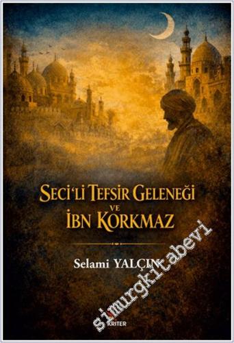 Seci'li Tefsir Geleneği ve İbn Korkmaz -        2025