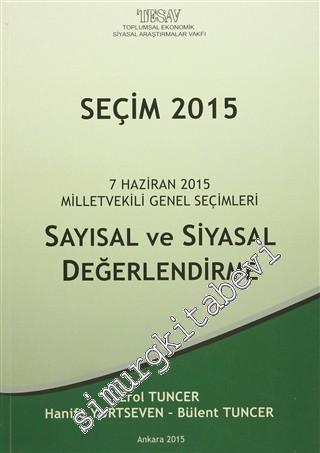 Seçim 2015: Sayısal ve Siyasal Değerlendirme - 7 Haziran 2015 Milletvekili Genel Seçimleri -