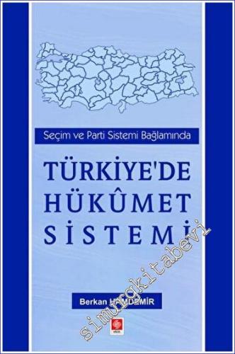 Seçim ve Parti Sistemi Bağlamında Türkiye'de Hükümet Sistemi - 2023
