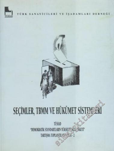 Seçimler, TBMM ve Hükümet Sistemleri: TÜSİAD “Demokratik Standartların Yükseltilmesi Paketi” Tartışma Toplantıları Dizisi 2  -