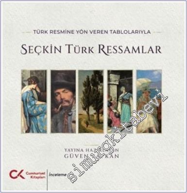 Seçkin Türk Ressamlar - Türk Resmine Yön Veren Tablolarıyla -        2024