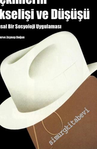 Seçkinlerin Yükselişi ve Düşüşü - Kuramsal Bir Sosyoloji Uygulaması -        2018
