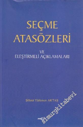 Seçme Atasözleri ve Eleştirmeli Açıklamaları -        2004