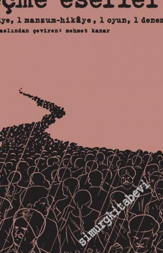 Seçme Eserler: 2 Hikaye, 1 Mansum Hikaye, 1 Oyun, 1 Deneme -