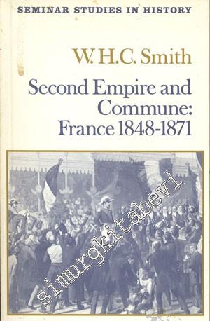 Second Empire and Commune: France 1848 - 1871