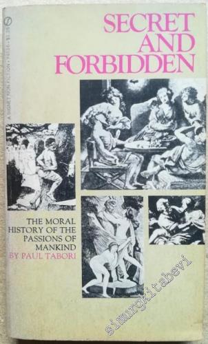 Secret and Forbidden: The Moral History of the Passions of Mankind -        1971