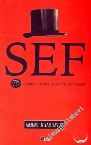 Şef: Kaybedilen Tarih, Unutulan Siyaset -        2006