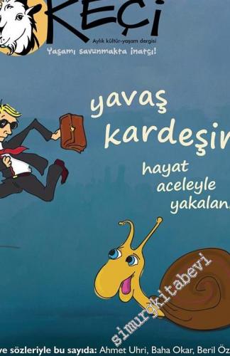 Seferi Keçi Dergisi - Yavaş kardeşim hayat aceleyle yakalanmaz - Sayı: 1      Mayıs