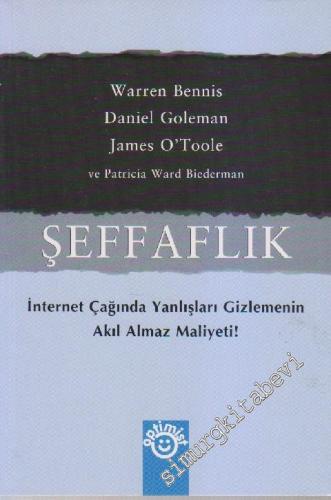 Şeffaflık: İnternet Çağında Yanlışları Gizlemenin Akıl Almaz Maliyeti -        2010