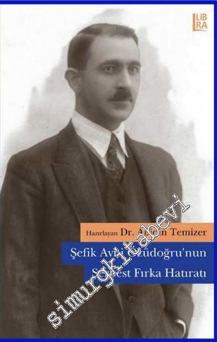 Şefik Avni Özüdoğru'nun Serbest Fırka Hatıratı -