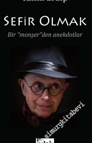 Sefir Olmak: Bir Monşer'den Anekdotlar -        2018