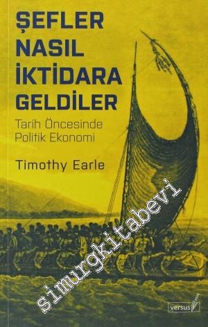 Şefler Nasıl İktidara Geldiler: Tarih Öncesinde Politik Ekonomi -        2013