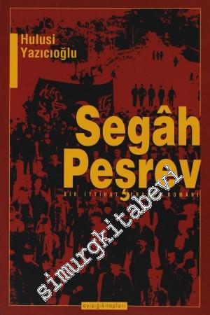 Segah Peşrev - Bir İttihat Terakki Romanı -        1999