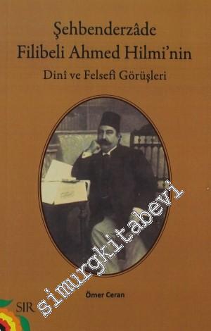 Şehbenderzade Filibeli Ahmed Hilmi'nin Dini ve Felsefi Görüşleri