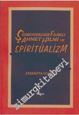 Şehbenderzade Filibeli Ahmet Hilmi ve Spiritüalizm -        1996