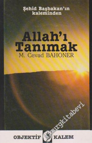 Şehid Başbakan'ın Kaleminden Allah'ı Tanımak -