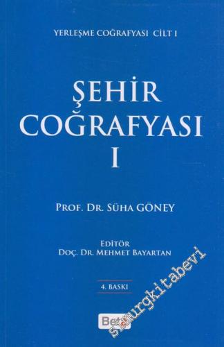 Şehir Coğrafyası 1 : Yerleşme Coğrafyası Cilt 1 -        2017