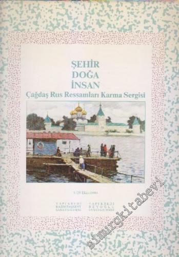 Şehir, Doğa, İnsan: Çağdaş Rus Ressamları Karma Sergisi -        1990