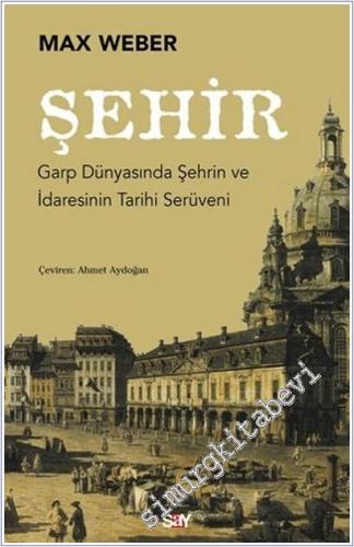 Şehir : Garp Dünyasında Şehrin ve İdaresinin Tarihi Serüveni -        2025