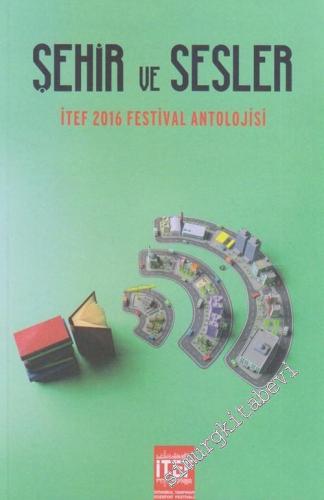 Şehir ve Sesler : İTEF 2016 Festival Antolojisi
