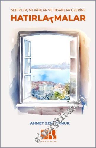 Şehirler Mekanlar ve İnsanlar Üzerine Hatırla(t)malar -        2025