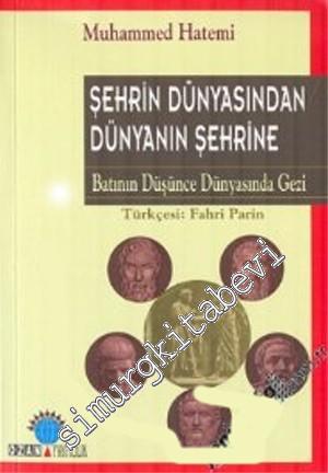 Şehrin Dünyasından Dünyanın Şehrine: Batının Düşünce Dünyasında Gezi  -