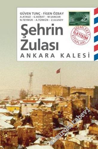 Şehrin Zulası: Ankara Kalesi -        2004