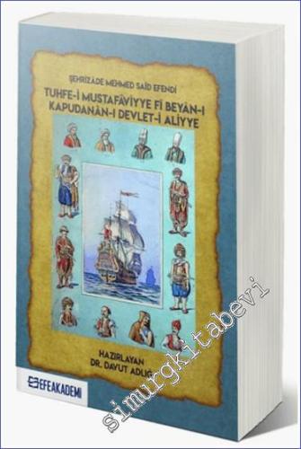 Şehrizade Mehmed Said Efendi Tuhfe-ı Mustafaviyye Fi Beyan-ı Kapudanan-ı Devlet-ı Aliyye -        2024