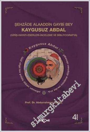 Şehzade Alaaddin Gaybi Bey Kaygusuz Abdal : Giriş Hayatı Eserleri İnceleme ve Bibliyografya -        2024