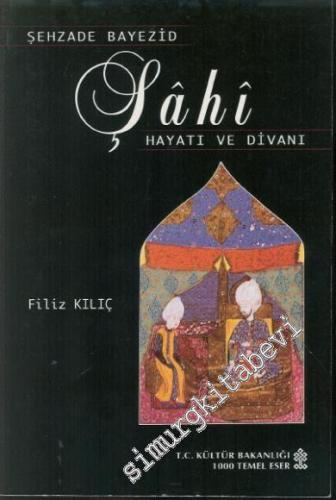 Şehzade Bayezid "Şahi" Hayatı ve Divanı -