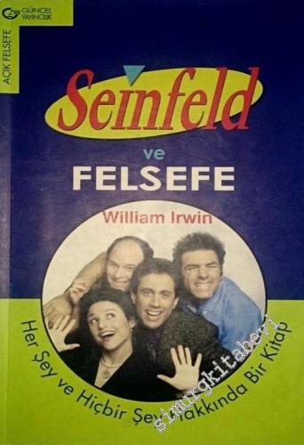 Seinfeld ve Felsefe: Her Şey ve Hiçbir Şey Hakkında Bir Kitap -        2004