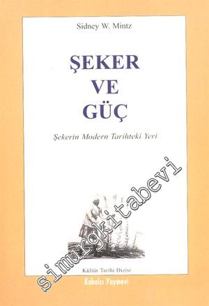 Şeker ve Güç: Şekerin Modern Tarihteki Yeri -