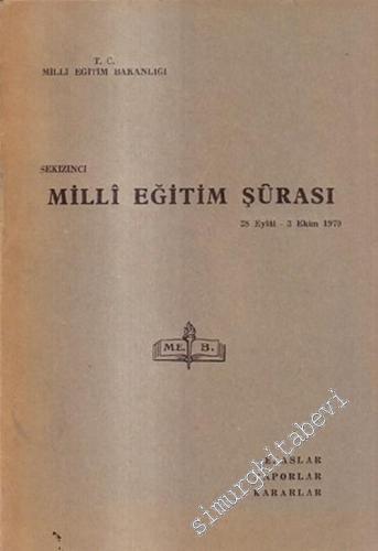 Sekizinci Milli Eğitim Şurası 28 Eylül 3 Ekim 1970: Esaslar, Raporlar, Kararlar -        1971