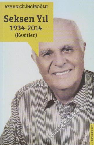 Seksen Yıl 1934 - 2014 - Kesitler -