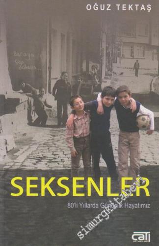 Seksenler: 80'li Yıllarda Gündelik Hayatımız -