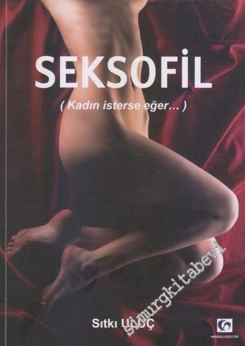Seksofil: Kadın İsterse Eger -        2012