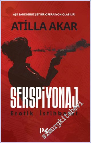 Sekspiyonaj - Erotik İstihbarat : Aşk Sandığınız Şey Bir Operasyon Ola