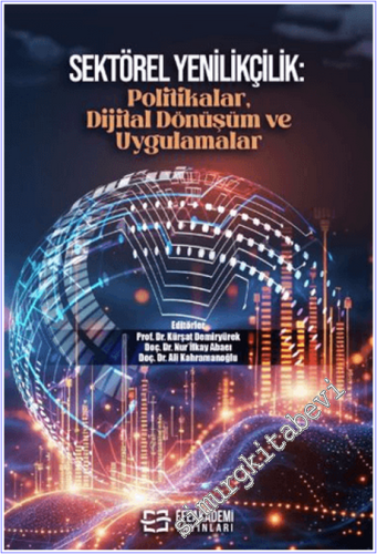Sektörel Yenilikçilik: Politikalar, Dijital Dönüşüm ve Uygulamalar - 2