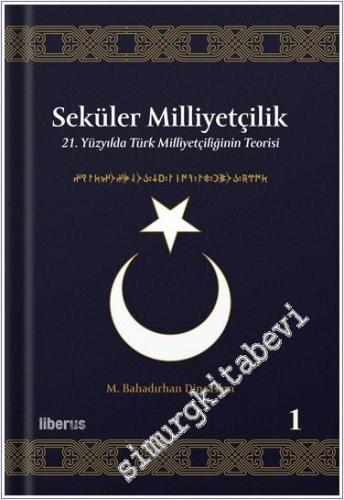 Seküler Milliyetçilik 1 - 21. Yüzyılda Türk Milliyetçiliğinin Teorisi -        2025