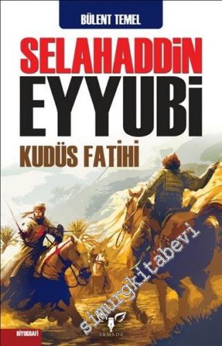 Selahaddin Eyyubi - Kudüs Fatihi -