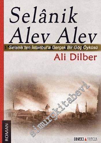 Selanik Alev Alev: Selanik'ten İstanbul'a Gerçek Bir Göç Öyküsü -
