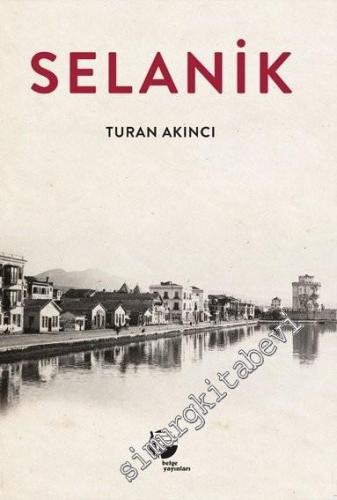 Selanik: Osmanlı'da Selanik 1869 - 1924 -