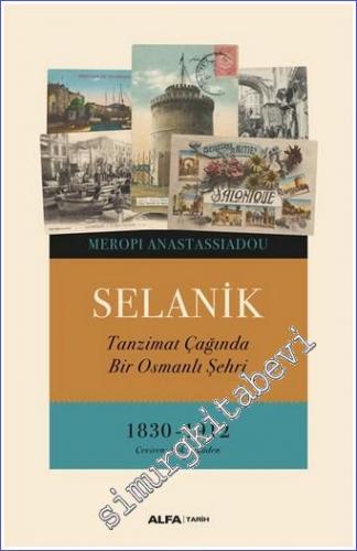 Selanik - Tanzimat Çağında Bir Osmanlı Şehri 1830 - 1912 - 2022